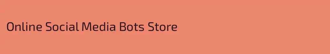 Online Social Media Bots Store